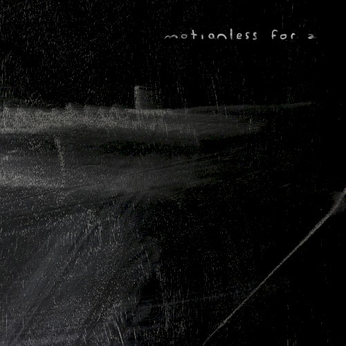 Motionless for a