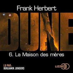 Dune - Tome 6 : La Maison des mères