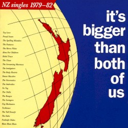 It’s Bigger Than Both of Us: NZ Singles 1979–82