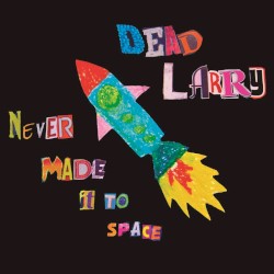 Never Made It to Space