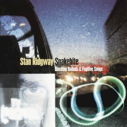 Snakebite: Blacktop Ballads and Fugitive Songs