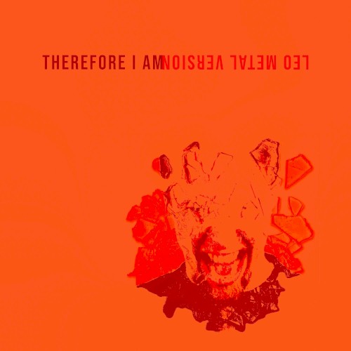 Therefore I Am (Metal Version)
