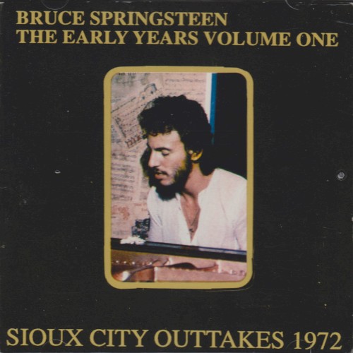 The Early Years Volume One: Sioux City Outtakes 1972