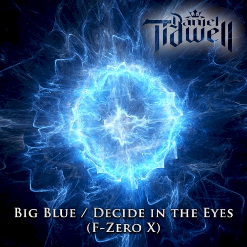 Big Blue / Decide in the Eyes (F-Zero X)