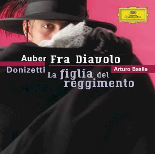 Auber: Fra Diavolo / Donizetti: La figlia del reggimento
