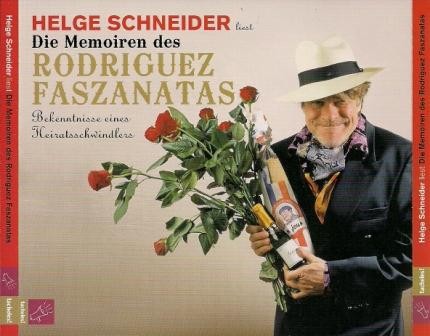 Die Memoiren des Rodriguez Faszanatas: Bekenntnisse eines Heiratsschwindlers