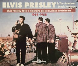 Elvis Presley & The American Music Heritage, Vol. 1: 1954–1956