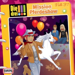 Die drei !!! Fall 37: Mission Pferdeshow