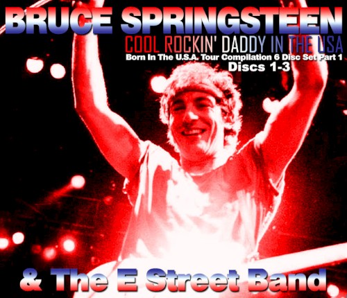 Cool Rockin’ Daddy in the U.S.A.: Born in the U.S.A. World Tour Compilation
