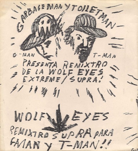 Garbageman y Toiletman presenta remixtro de la Wolf Eyes Extreme / Supra!