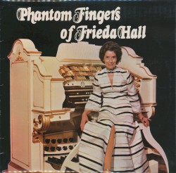 Phantom Fingers of Freda Hall