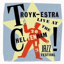Live at the Cheltenham Jazz Festival 2013