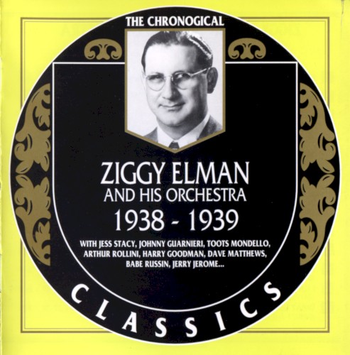 The Chronological Classics: Ziggy Elman and His Orchestra 1938–1939