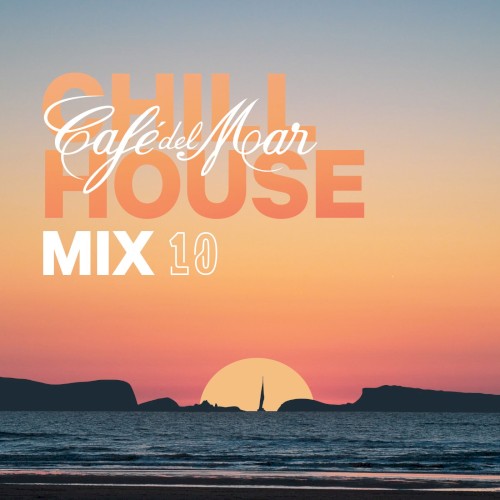 Cafe del Mar: ChillHouse Mix 10