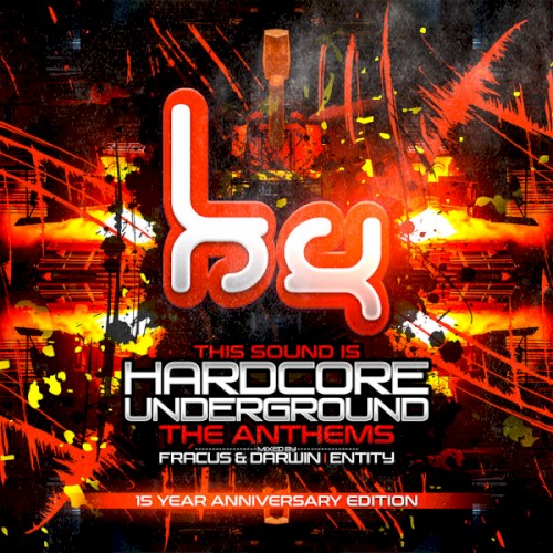 This Sound Is Hardcore Underground: The Anthems (15 Year Anniversary Edition)