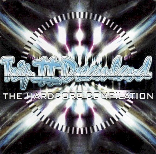 Trip II Dreamland: The Hardcore Compilation