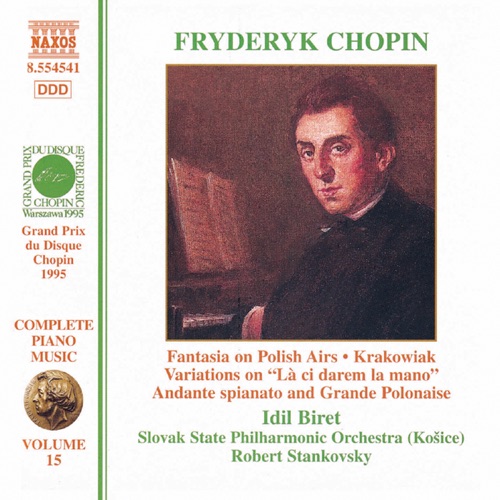 Complete Piano Music, Volume 15: Fantasia on Polish Airs / Krakowiak / Variations on "Là ci darem la mano" / Andante spianato and Grande Polonaise