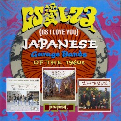 GS I Love You: Japanese Garage Bands of the 1960s