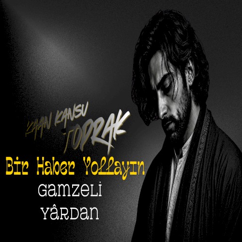 Bir Haber Yollayın Gamzeli Yârdan