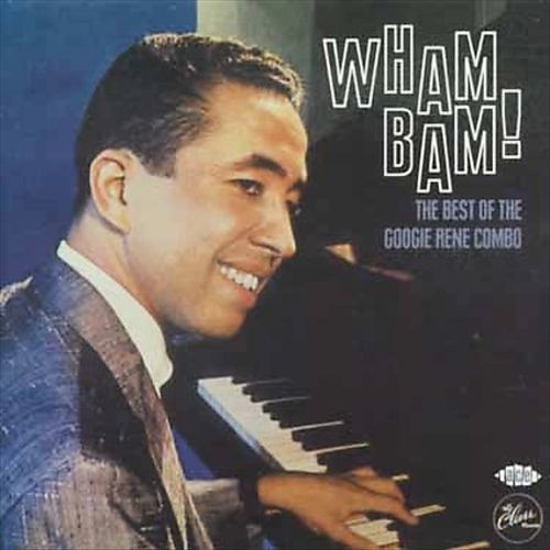 Wham Bam!: The Best Of The Googie Rene Combo