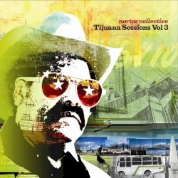 Tijuana Sessions, Volume 3