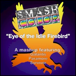 Eye of the Idle Firebird (Galantis vs. Paramore vs. Survivor)