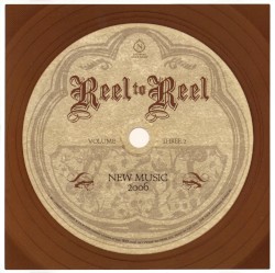 Reel to Reel, Volume 3.2: New Music 2006