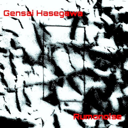 Gensai Hasegawa / Rumonoise