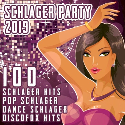Schlager Party 2019: 100 Schlager Hits, Pop Schlager, Dance Schlager, Discofox Hits