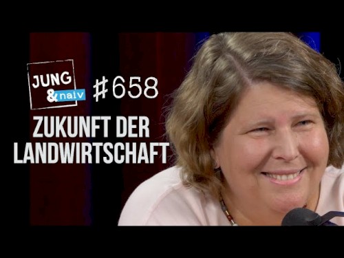 Jung & Naiv #658, „Agrarökonomin Christine Wieck über die Zukunft der Landwirtschaft“