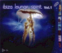Ibiza Lounge Spirit, Vol. 1