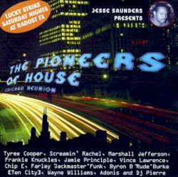 Jesse Saunders Presents: The Pioneers of House - Chicago Reunion