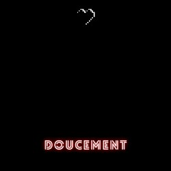 Doucement