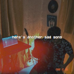Here’s Another Sad Song