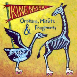 Orphans, Misfits & Fragments