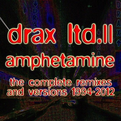 Amphetamine: The Complete Remixes And Versions 1994-2012