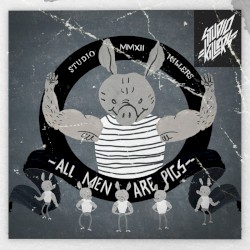 All Men Are Pigs