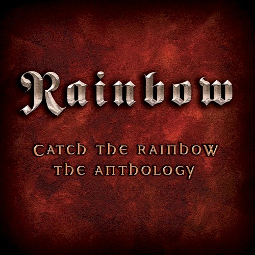 Catch the Rainbow: The Anthology