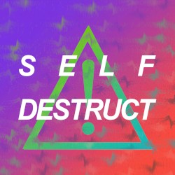 Self Destruct ⚠︎