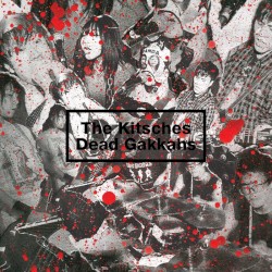 The Kitsches / Dead Gakkahs