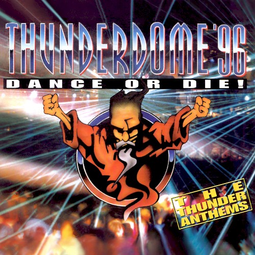 Thunderdome ’96: Dance or Die! (The Thunder Anthems)
