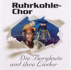 Die Bergleute und ihre Lieder