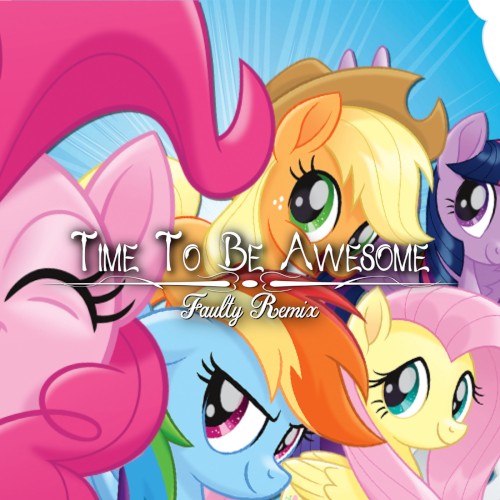 Time to Be Awesome (Faulty remix)