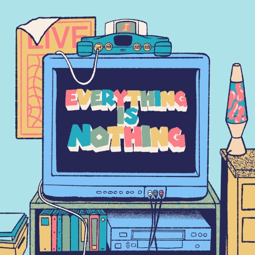 Everything Is Nothing