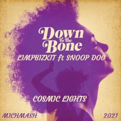 Cosmic Lights (Down to the Bone vs. Limp Bizkit ft Snoop Dogg)