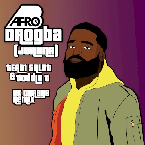 Drogba (Joanna) (Team Salut & Toddla T UK Garage remix)