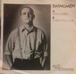 Swingmen / It Ain't All Love