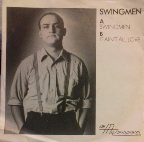 Swingmen / It Ain't All Love