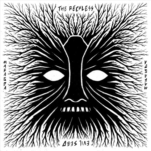 The Reckless / Evil Seed
