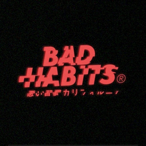 Bad Habits